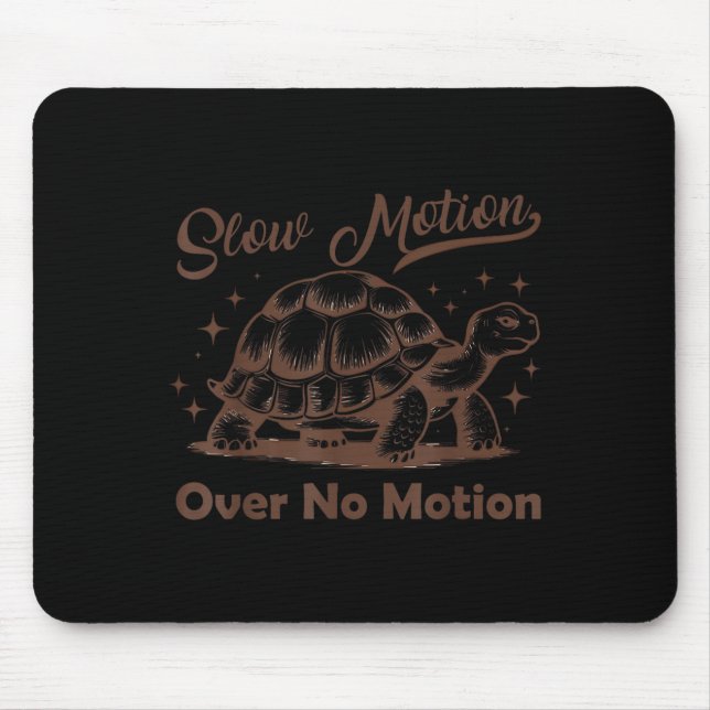 Slow Motion Over No Motion Turtle Meme Men Women  Mouse Pad (Front)