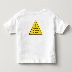 "Slow Moving Horse" Funny Yellow Warning Sign Toddler T-shirt