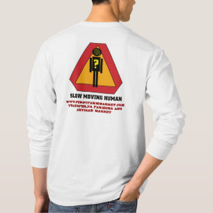 Slow Moving Humans Sign farm and artisan market T-Shirt