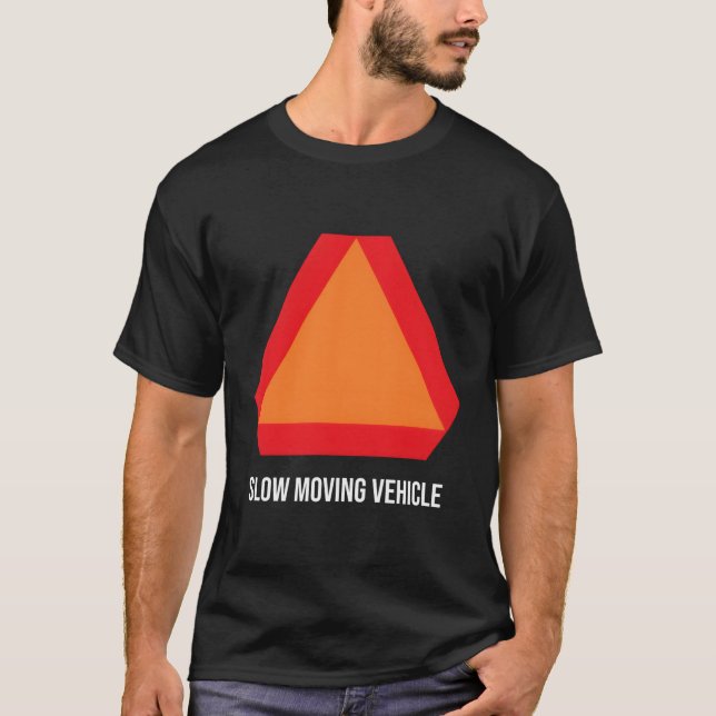 Slow Moving Vehicle Sign T-Shirt (Front)
