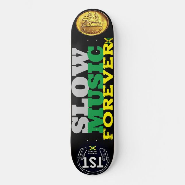 SLOW MUSIC FOREVER  8 1/4" Skateboard Deck (Front)