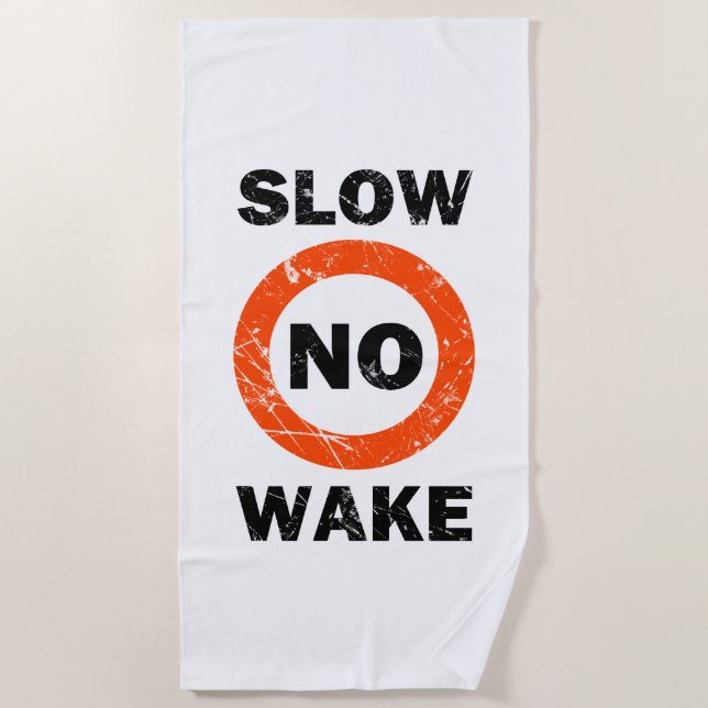 SLOW NO WAKE Grunge Nautical Signage Style Beach Towel (Front)