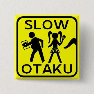 Slow Otaku 2 Inch Square Button