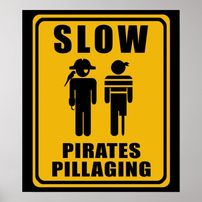 SLOW Pirates Pillaging Sign - Poster (Front)