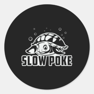 Slow Poke Turtle Lover Turtles Ocean Funny Gift Classic Round Sticker