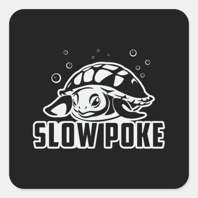 Slow Poke Turtle Lover Turtles Ocean Funny Gift Square Sticker (Front)