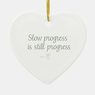 Slow Progress Is Still Progress – Calm Minimal Ceramic Ornament