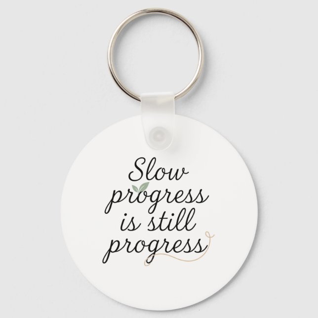Slow Progress Is Still Progress – Calm Minimal Keychain (Front)