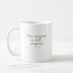Slow Progress Is Still Progress – Minimal Nature Coffee Mug