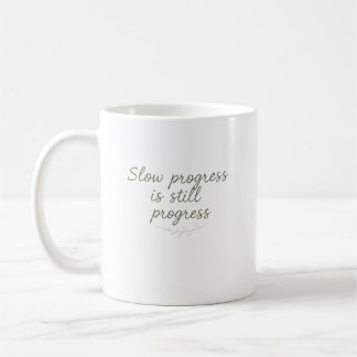 Slow Progress Is Still Progress – Minimal Nature Coffee Mug