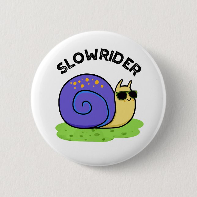 Slow Rider Funny Low Rider Snail Pun  2 Inch Round Button (Front)