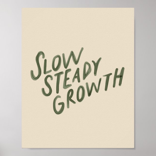 Slow Steady Growth - Inspirational Quote - Simple Poster (Front)