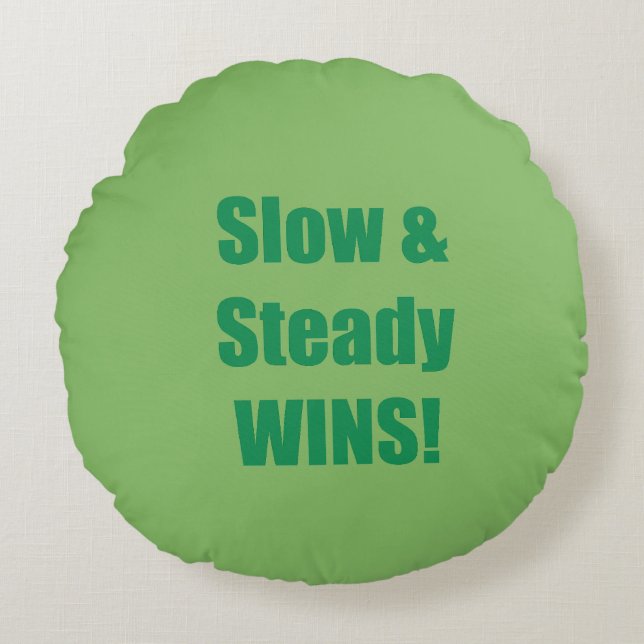 Slow & Steady WINS! Round Pillow (Front)
