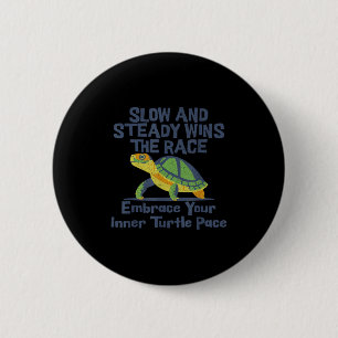 Slow Steady Wins The Race Inner Turtle Pace Funny  2 Inch Round Button