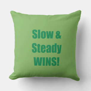 Slow & Steady WINS! Throw Pillow