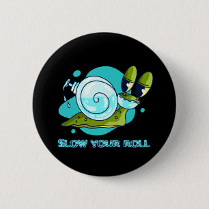 Slow Your Roll Funny Snail with Sanitizer 2 Inch Round Button