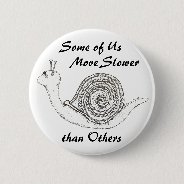Slower than Others Badge 2 Inch Round Button (Front)