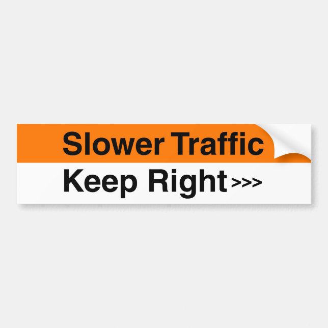 Slower traffic keep right bumper sticker (Front)