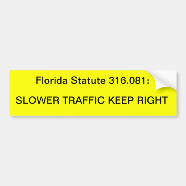 Slower traffic keep right bumper sticker (Front)