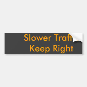 Slower Traffic Keep Right Bumper Sticker
