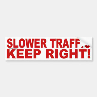 SLOWER TRAFFIC KEEP RIGHT! BUMPER STICKER