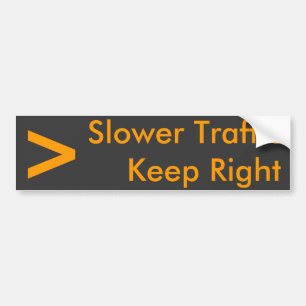 Slower Traffic Keep Right - Customized Bumper Sticker