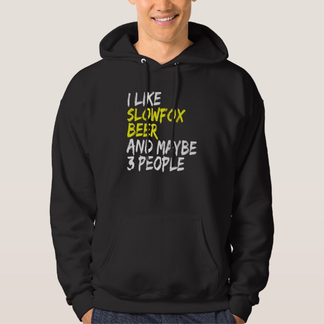 Slowfox Beer Drinker I like Slowfox & Beer Dancing Hoodie (Front)