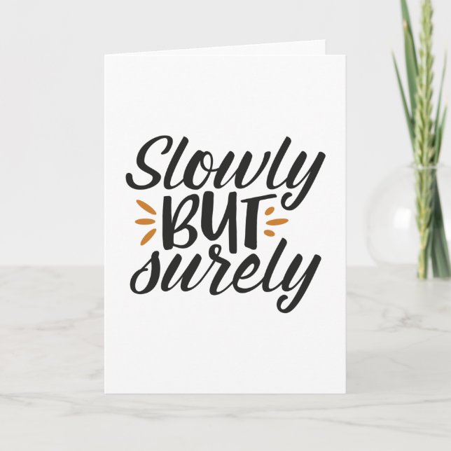 Slowly but surely card (Front)