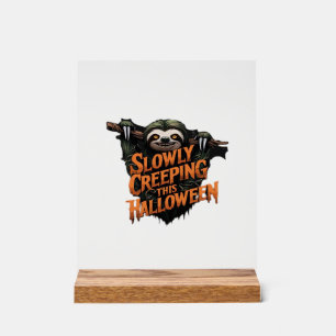 Slowly Creeping This Halloween - Creepy Sloth Clas Acrylic Sign