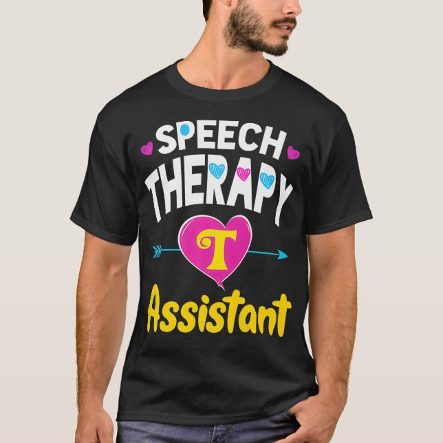 SLP Assistant s Speech Therapy Pathology Assistant T-Shirt (Front)
