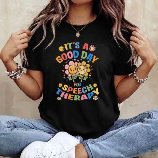 SLP It's A Good Day For Speech Therapy T-Shirt