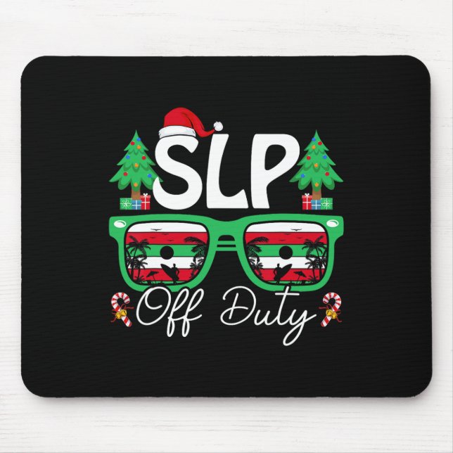 Slp Off Duty Xmas Speech Language Pathologist Chri Mouse Pad (Front)