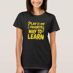 Slp Play Is My Favourite Way To Learn T-Shirt