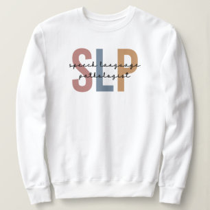 SLP Speech Pathologist Speech Therapist Sweatshirt
