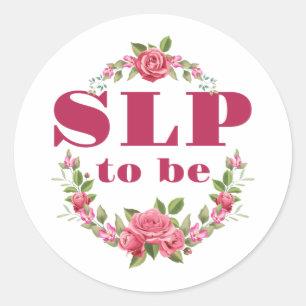 SLP to Be Future Speech Language Pathologist Classic Round Sticker
