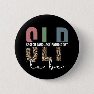 SLP to be -Future Speech language Pathologist gift 2 Inch Round Button