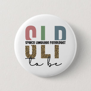 SLP to be -Future Speech language Pathologist gift 2 Inch Round Button
