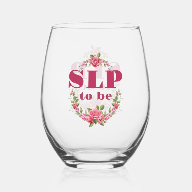 SLP to Be Future Speech Language Pathologist Stemless Wine Glass (Front)