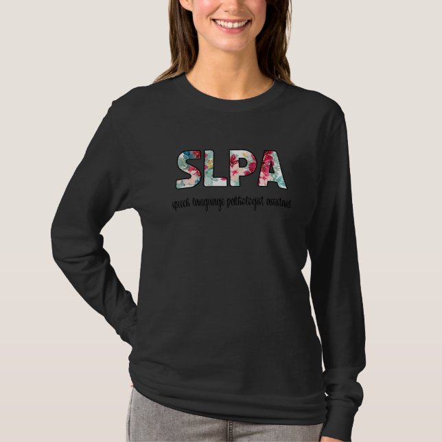 Slpa Speech Language Pathologist Assistant Slpa Th T-Shirt (Front)