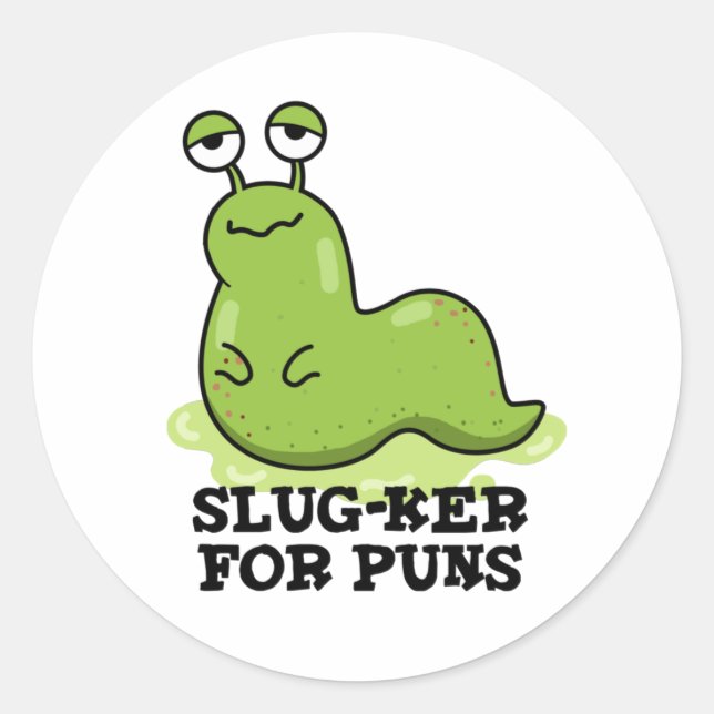 Slug-ker For Puns Funny Slug Pun  Classic Round Sticker (Front)