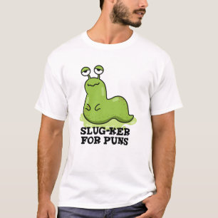 Slug-ker For Puns Funny Slug Pun  T-Shirt