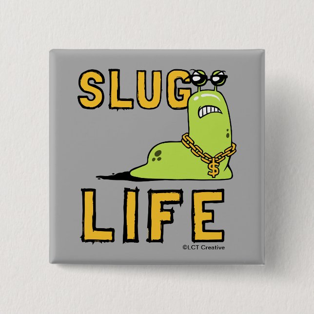 Slug Life 2 Inch Square Button (Front)