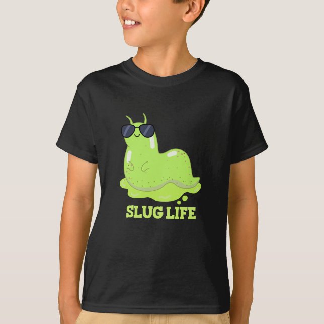 Slug Life Funny Green Slug Pun Dark BG T-Shirt (Front)