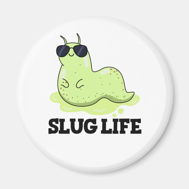 Slug Life Funny Green Slug Pun  Magnet (Front)