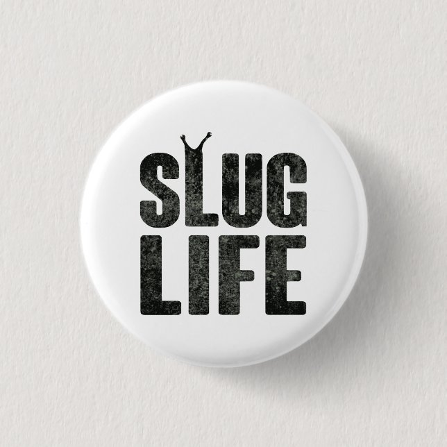Slug Life Thug Life 1 Inch Round Button (Front)