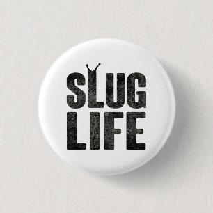 Slug Life Thug Life 1 Inch Round Button
