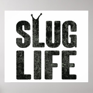 Slug Life Thug Life Poster