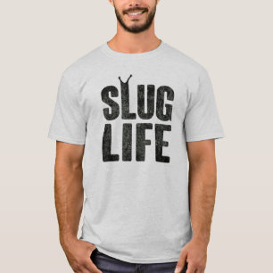 Slug Life Thug Life T-Shirt