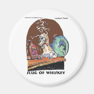 Slug Of Whiskey Funny Snail Gifts & Tees Magnet