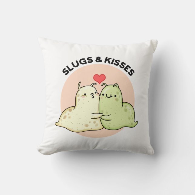 Slugs And Kisses Funny Slug Pun  Throw Pillow (Front)